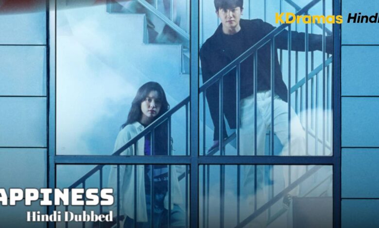 Happiness (Korean Drama) Hindi Dubbed Complete – KDramas Hindi