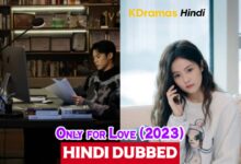 Only for Love (2023) English Subtitles [Complete All Episodes] – KDramas Hindi