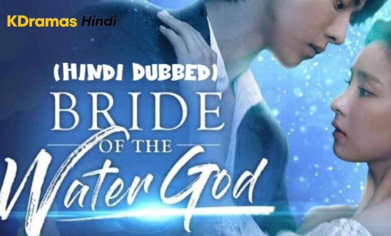 The Bride of the Water God Korean Drama in Urdu Hindi Dubbed Episode 7 Added – KDramas Hindi